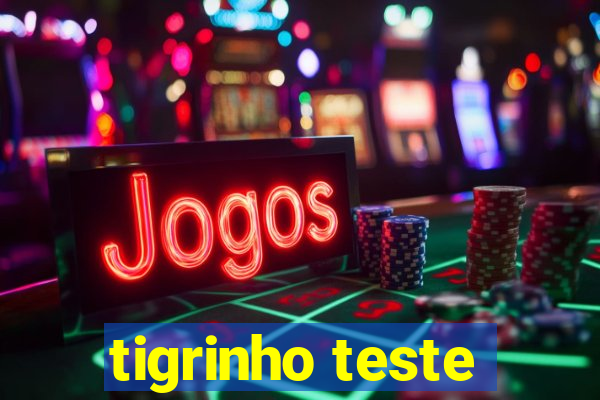 tigrinho teste